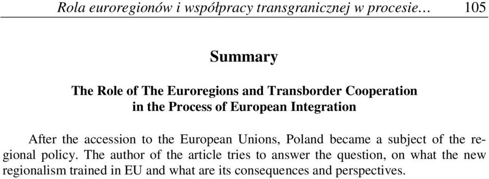 European Unions, Poland became a subject of the regional policy.