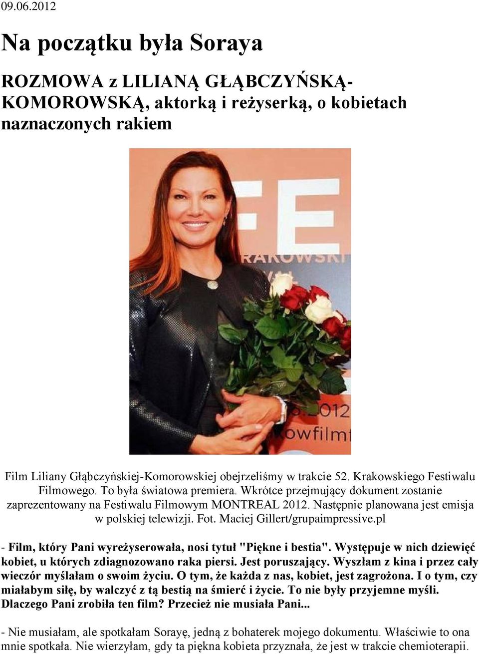 Następnie planowana jest emisja w polskiej telewizji. Fot. Maciej Gillert/grupaimpressive.pl - Film, który Pani wyreżyserowała, nosi tytuł "Piękne i bestia".