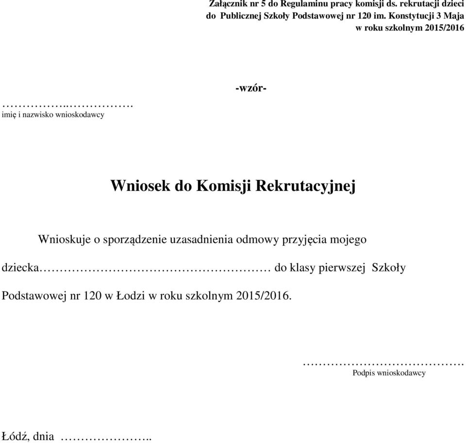 Wnioskuje o sporządzenie uzasadnienia odmowy przyjęcia mojego dziecka do