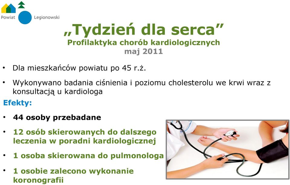 Wykonywano badania ciśnienia i poziomu cholesterolu we krwi wraz z konsultacją u