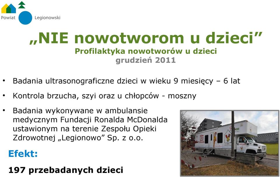 chłopców - moszny Badania wykonywane w ambulansie medycznym Fundacji Ronalda McDonalda