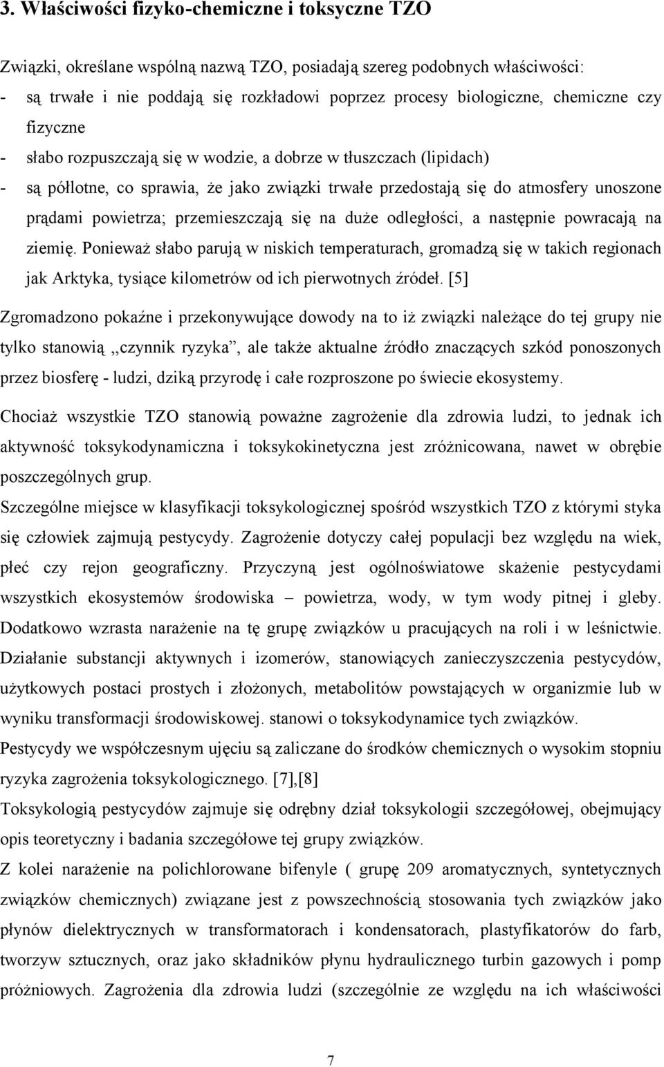 przemieszczają się na duże odległości, a następnie powracają na ziemię.