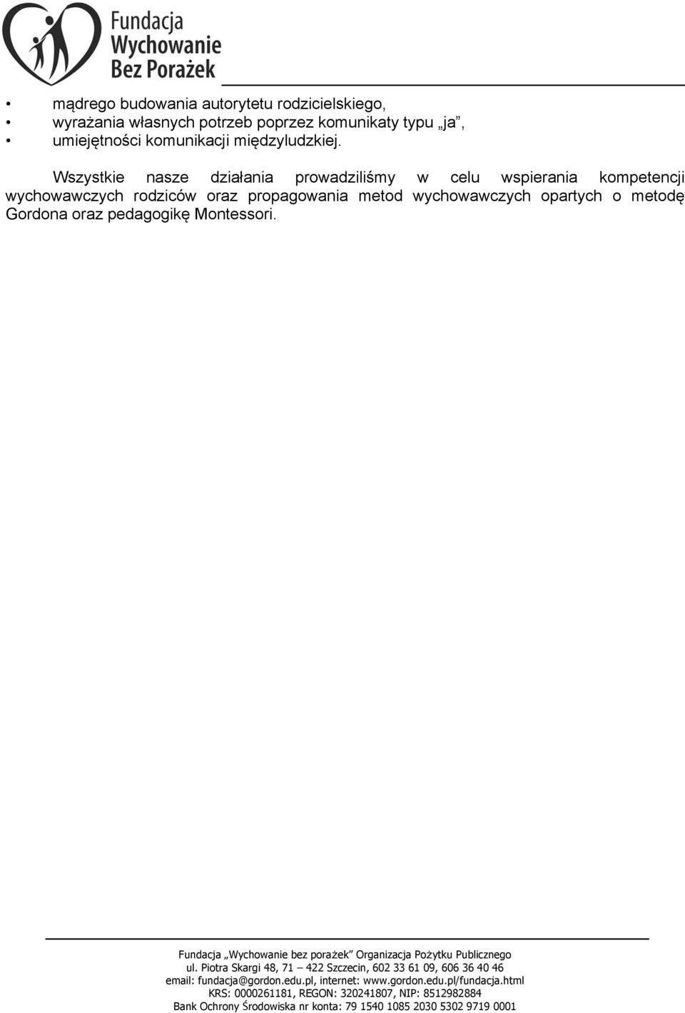 Wszystkie nasze działania prowadziliśmy w celu wspierania kompetencji