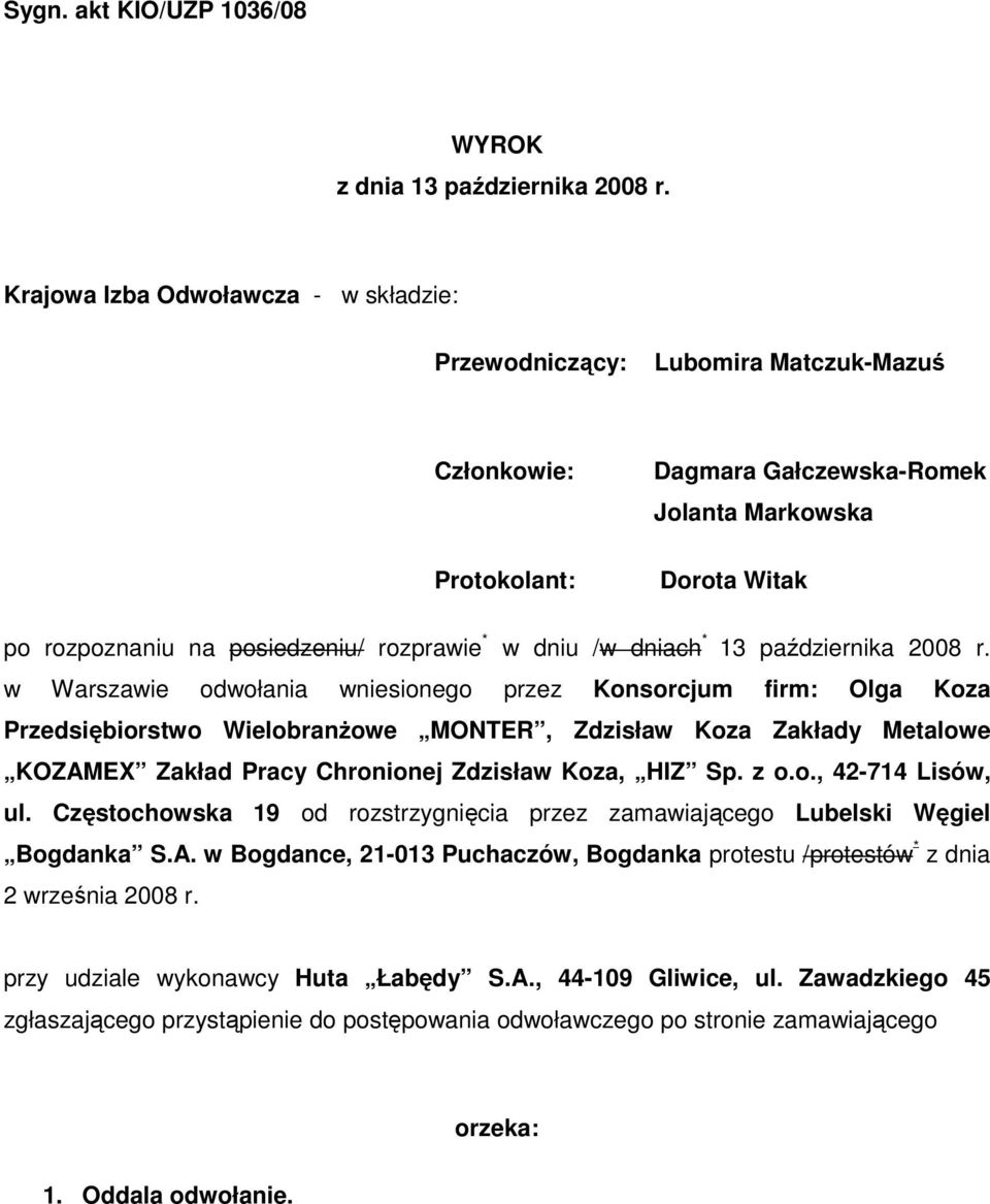 * w dniu /w dniach * 13 października 2008 r.