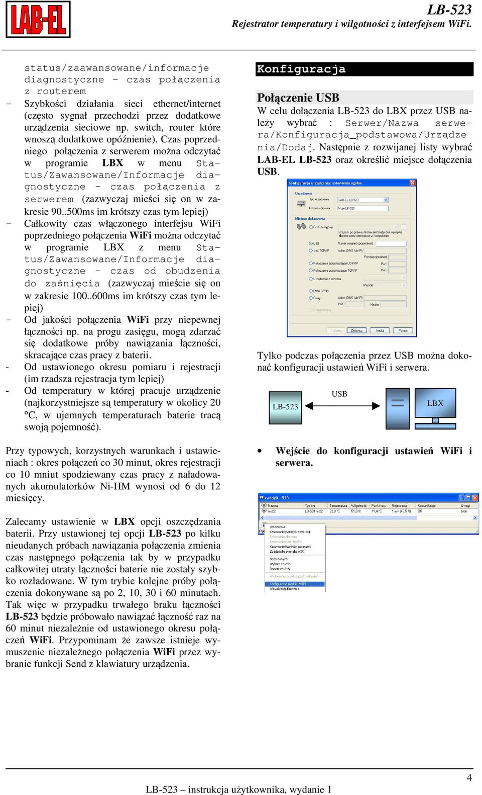 Czas poprzedniego połączenia z serwerem moŝna odczytać w programie w menu Status/Zawansowane/Informacje diagnostyczne czas połączenia z serwerem (zazwyczaj mieści się on w zakresie 90.