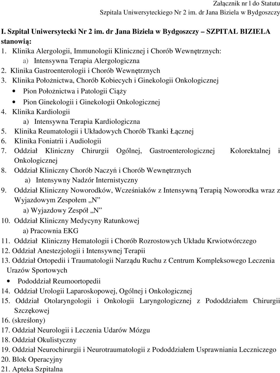 Klinika Położnictwa, Chorób Kobiecych i Ginekologii Onkologicznej Pion Położnictwa i Patologii Ciąży Pion Ginekologii i Ginekologii Onkologicznej 4.