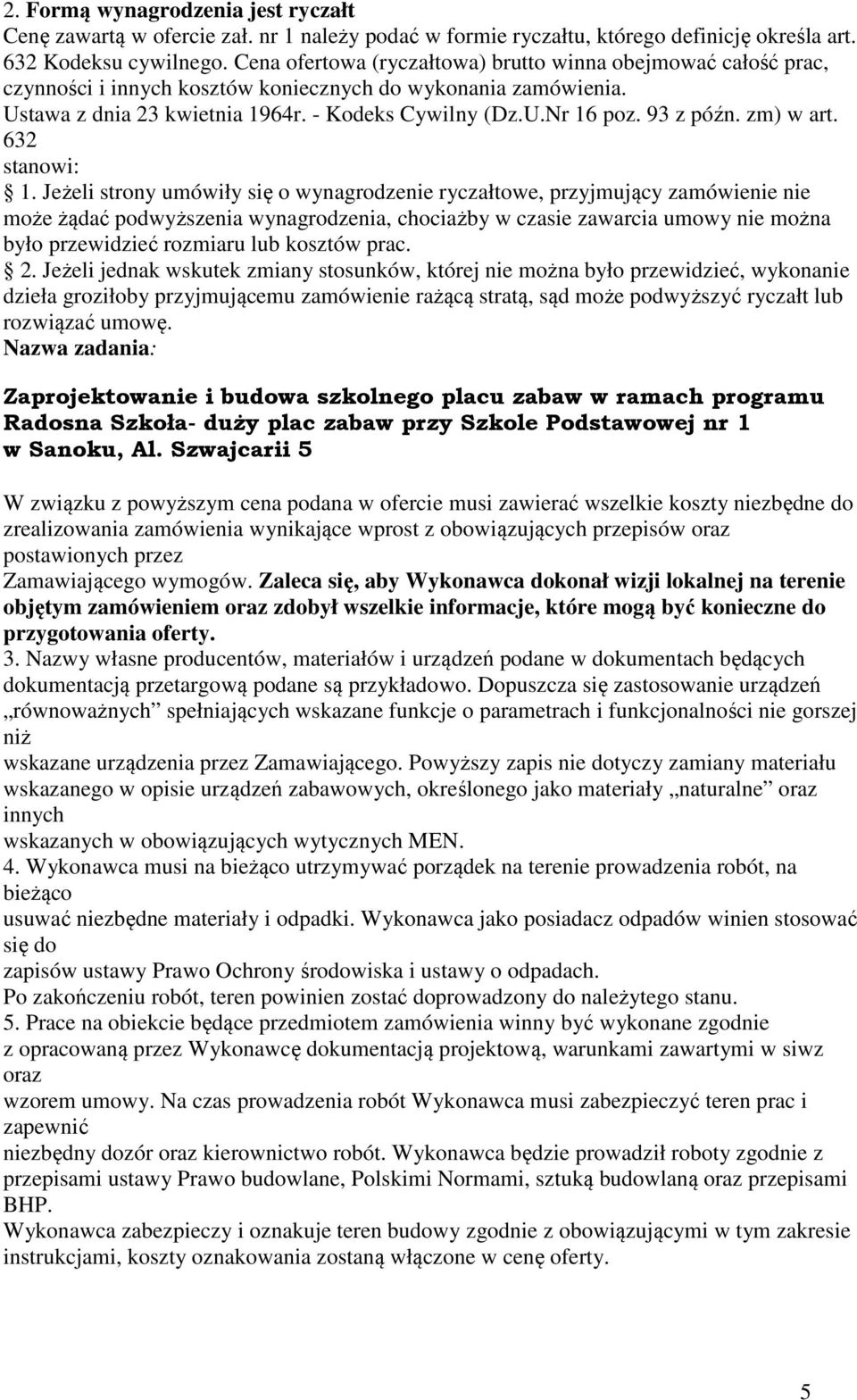 93 z późn. zm) w art. 632 stanowi: 1.