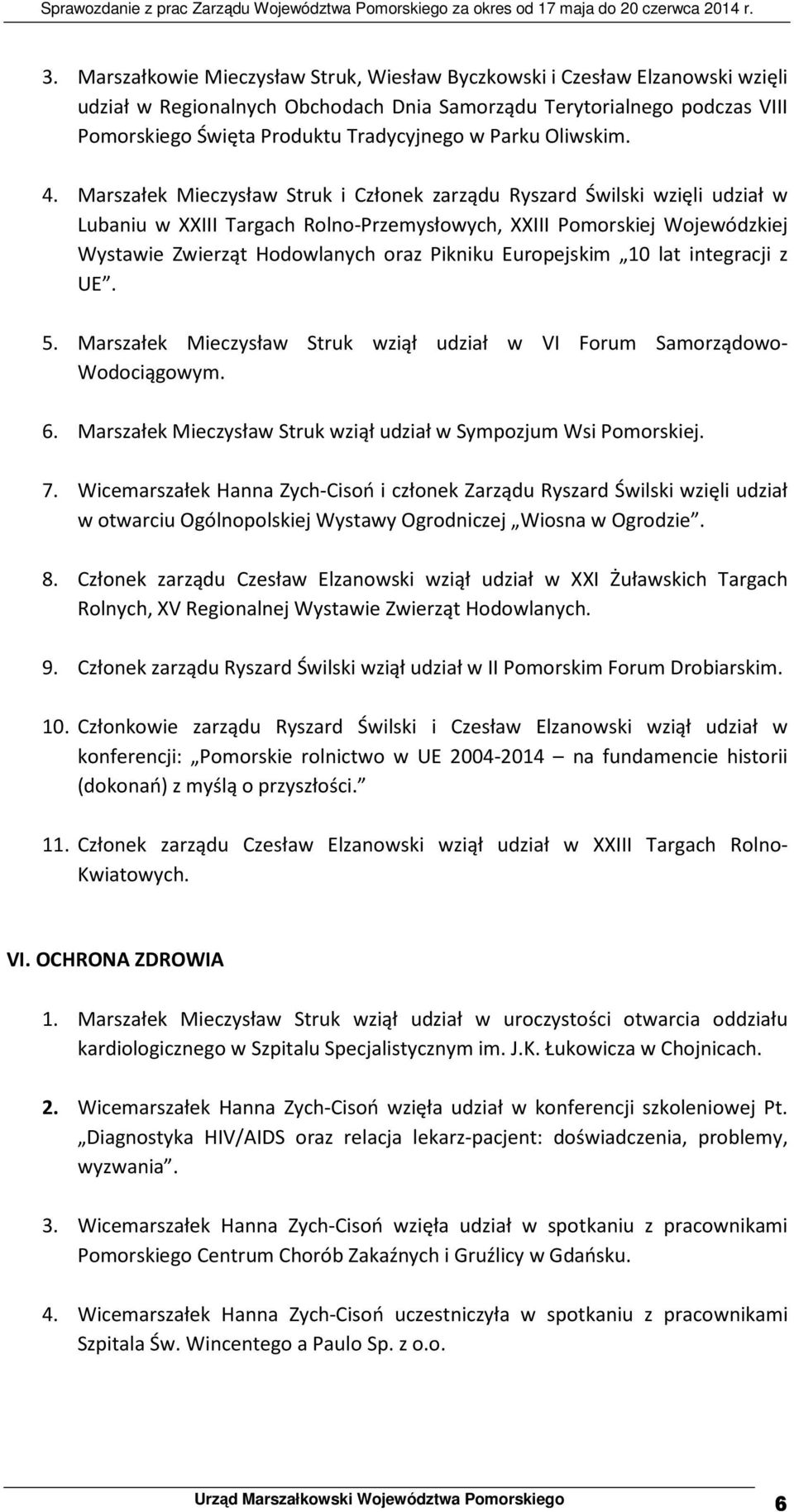 Marszałek Mieczysław Struk i Członek zarządu Ryszard Świlski wzięli udział w Lubaniu w XXIII Targach Rolno-Przemysłowych, XXIII Pomorskiej Wojewódzkiej Wystawie Zwierząt Hodowlanych oraz Pikniku