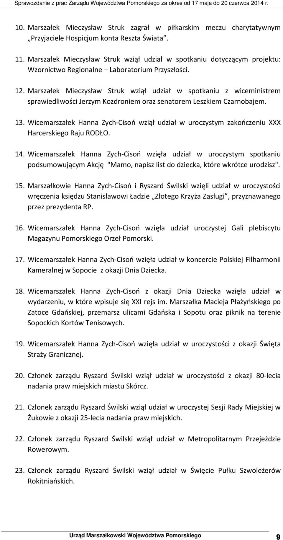 Marszałek Mieczysław Struk wziął udział w spotkaniu z wiceministrem sprawiedliwości Jerzym Kozdroniem oraz senatorem Leszkiem Czarnobajem. 13.
