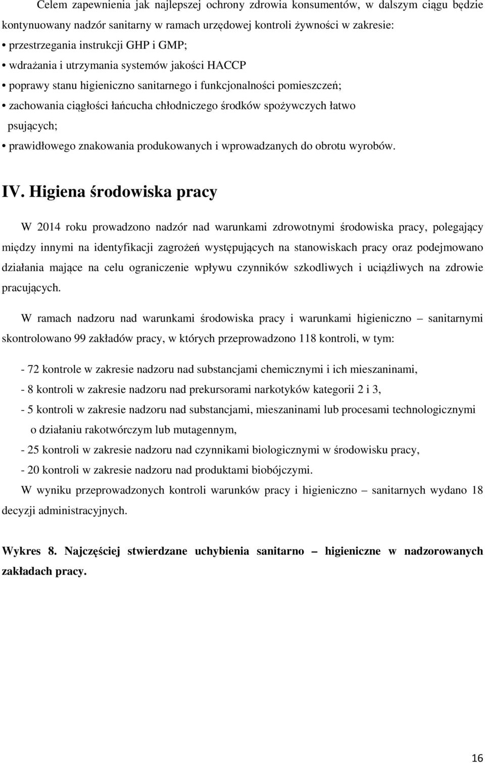 prawidłowego znakowania produkowanych i wprowadzanych do obrotu wyrobów. IV.