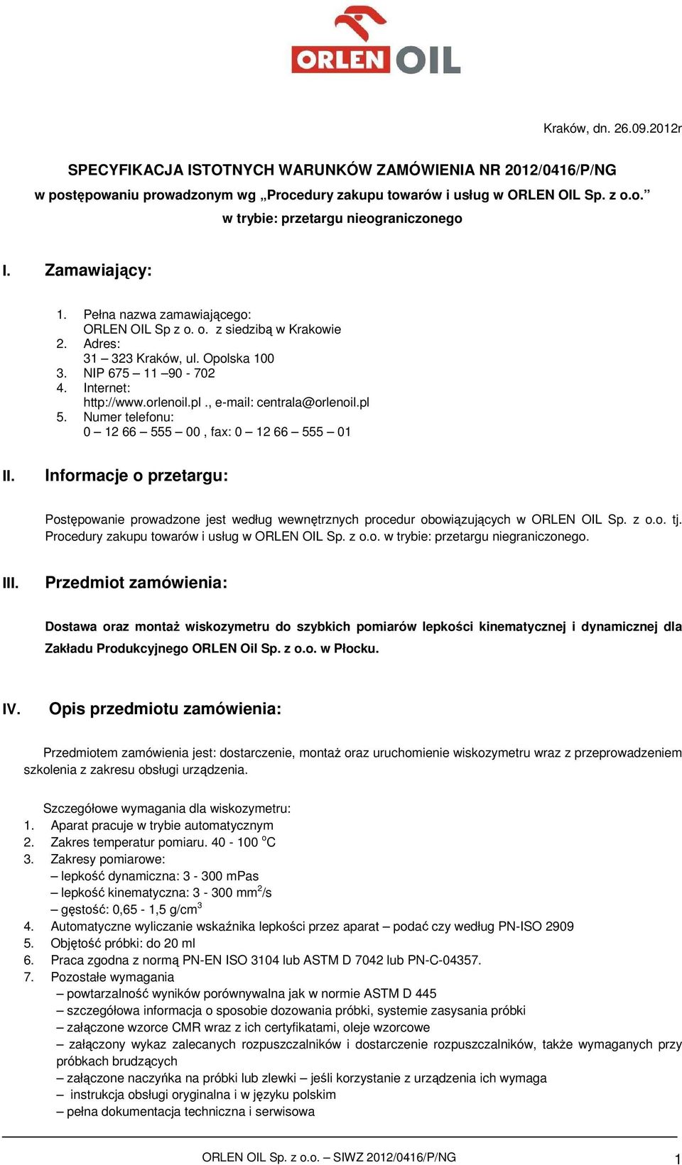 , e-mail: centrala@orlenoil.pl 5. Numer telefonu: 0 12 66 555 00, fax: 0 12 66 555 01 II.