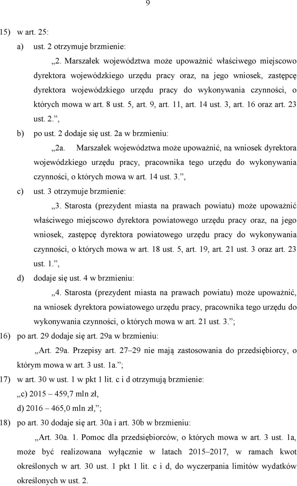 mowa w art. 8 ust. 5, art. 9, art. 11, art. 14 ust. 3, art. 16 oraz art. 23 ust. 2., b) po ust. 2 dodaje się ust. 2a w brzmieniu: 2a.