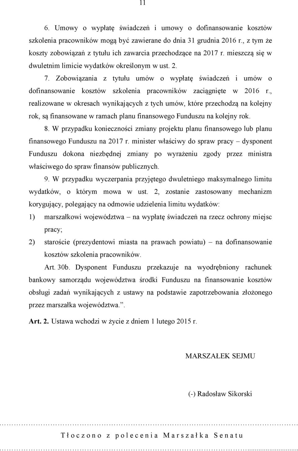 Zobowiązania z tytułu umów o wypłatę świadczeń i umów o dofinansowanie kosztów szkolenia pracowników zaciągnięte w 2016 r.