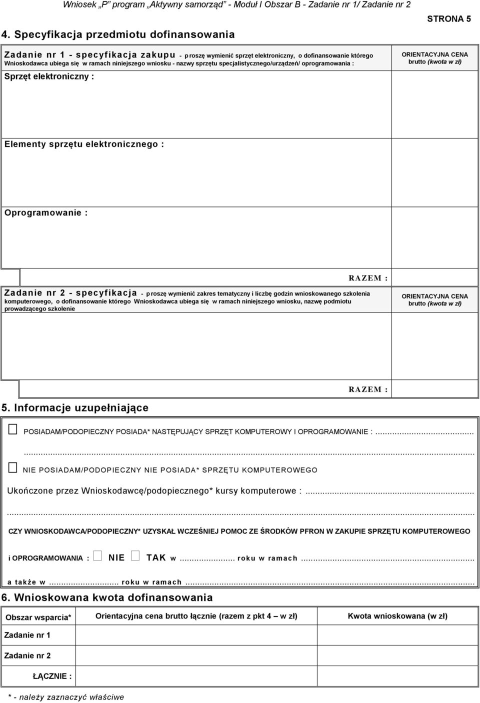 nr 2 - specyfikacja - p roszę wymienić zakres tematyczny i liczbę godzin wnioskowanego szkolenia komputerowego, o dofinansowanie którego Wnioskodawca ubiega się w ramach niniejszego wniosku, nazwę