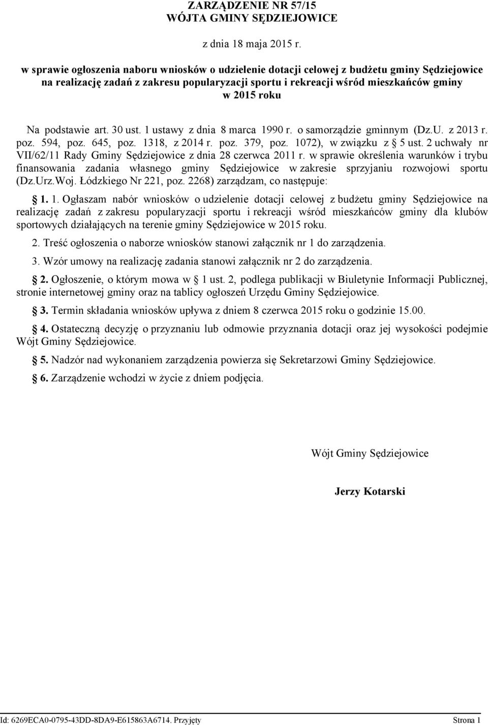 1072), w związku z 5 ust. 2 uchwały nr VII/62/11 Rady Gminy Sędziejowice z dnia 28 czerwca 2011 r.