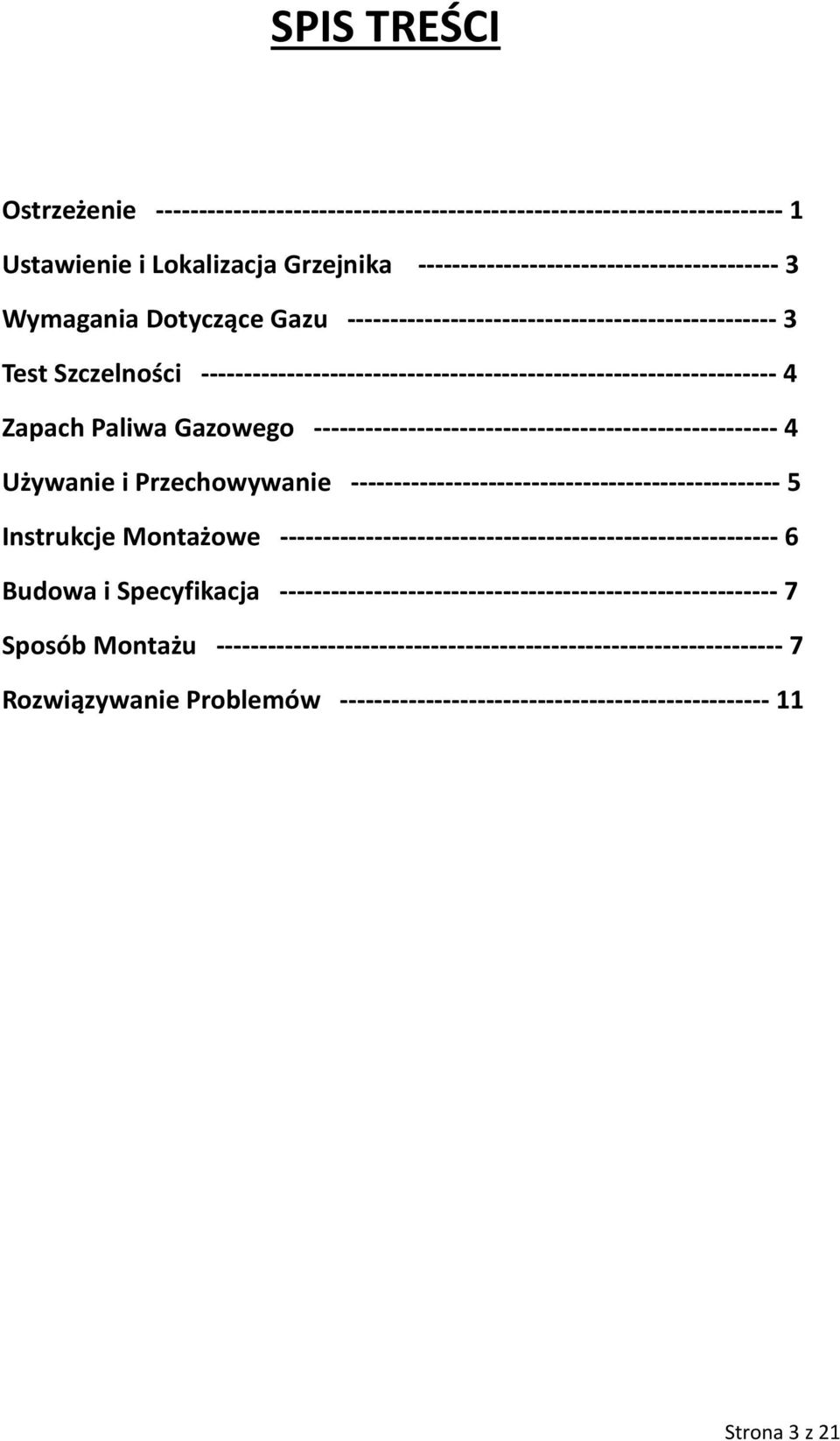 ------------------------------------------------------ 4 Używanie i Przechowywanie -------------------------------------------------- 5 Instrukcje Montażowe