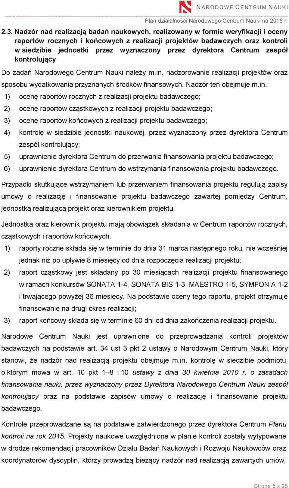 Nadzór ten obejmuje m.in.
