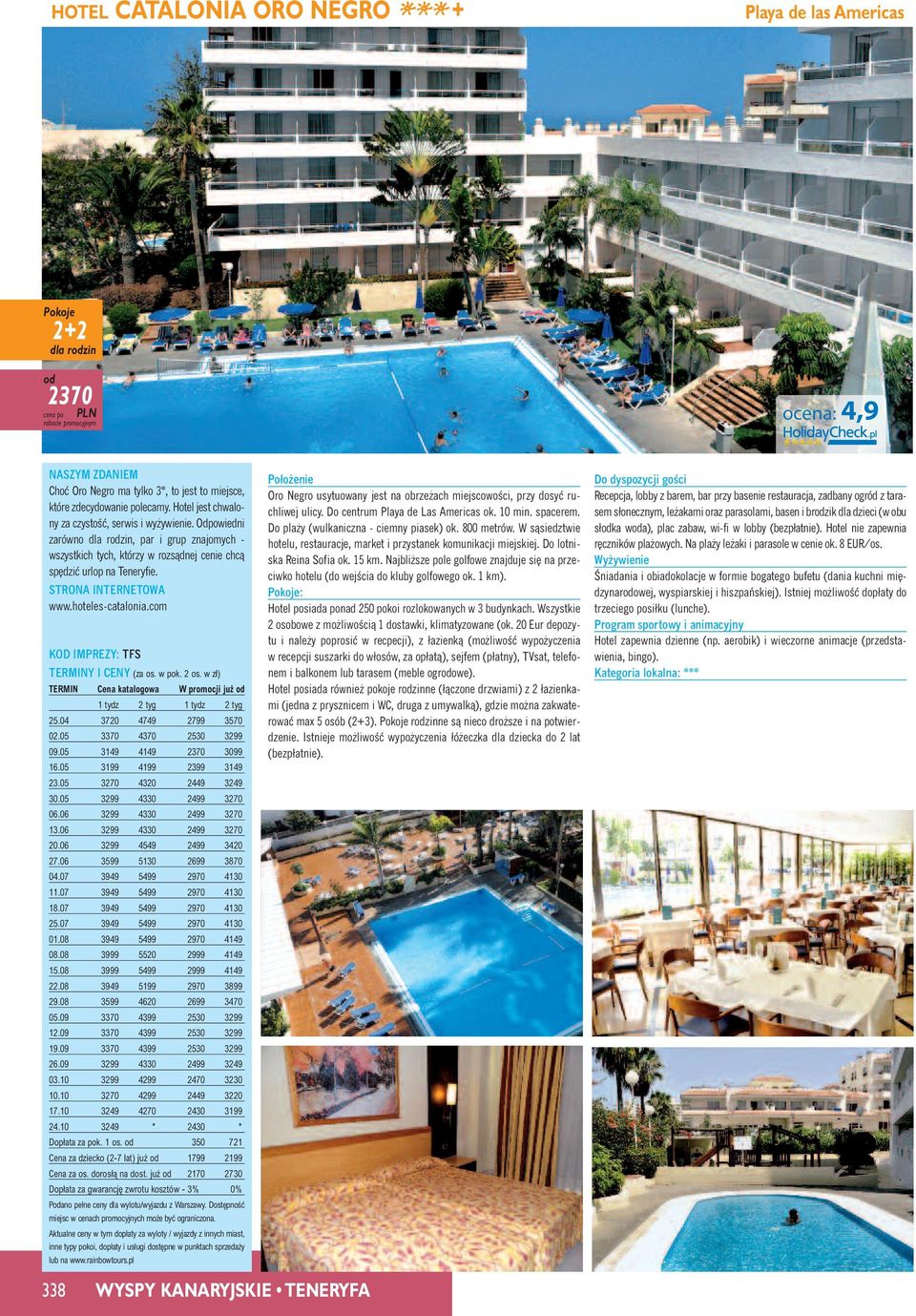 hoteles-catalonia.com TERMIN Cena katalogowa W promocji ju 25.04 3720 4749 2799 3570 02.05 3370 4370 2530 3299 09.05 3149 4149 2370 3099 16.05 3199 4199 2399 3149 23.05 3270 4320 2449 3249 30.