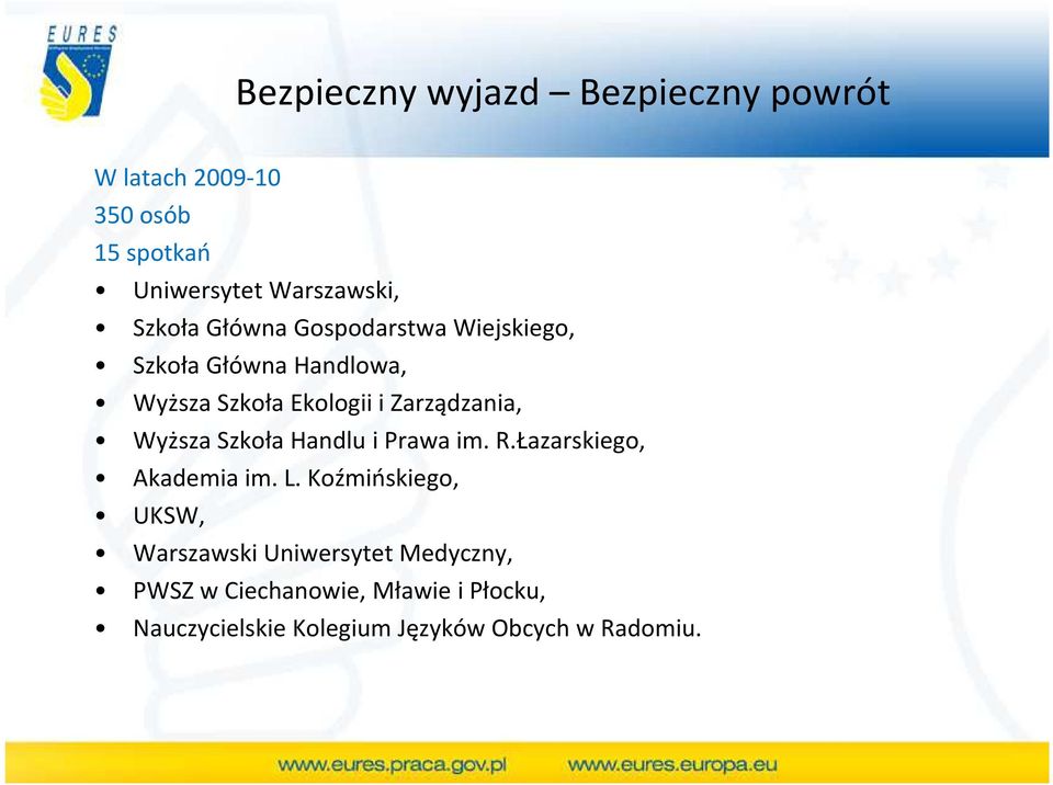 Wyższa Szkoła Handlu i Prawa im. R.Łazarskiego, Akademia im. L.