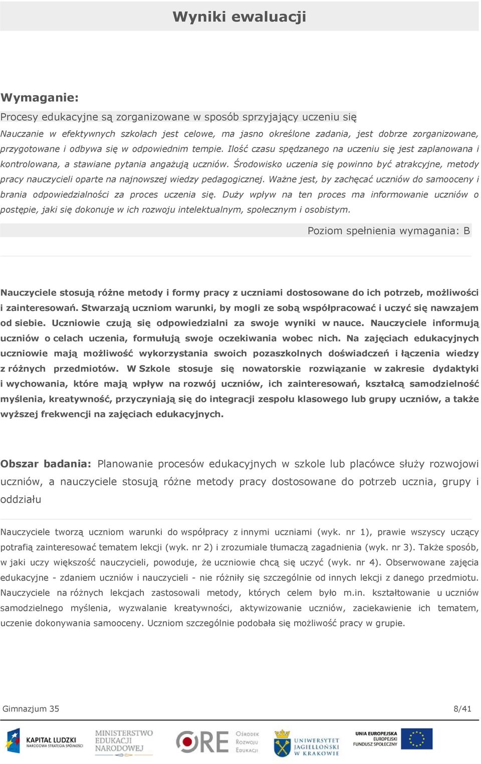 Środowisko uczenia się powinno być atrakcyjne, metody pracy nauczycieli oparte na najnowszej wiedzy pedagogicznej.