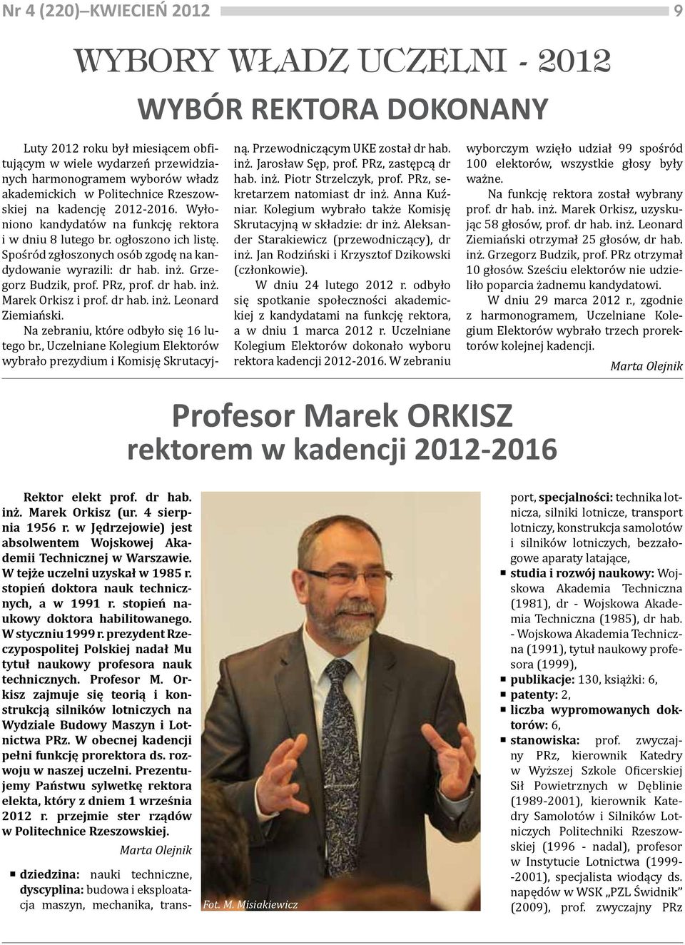 inż. Grzegorz Budzik, prof. PRz, prof. dr hab. inż. Marek Orkisz i prof. dr hab. inż. Leonard Ziemiański. Na zebraniu, które odbyło się 16 lutego br.