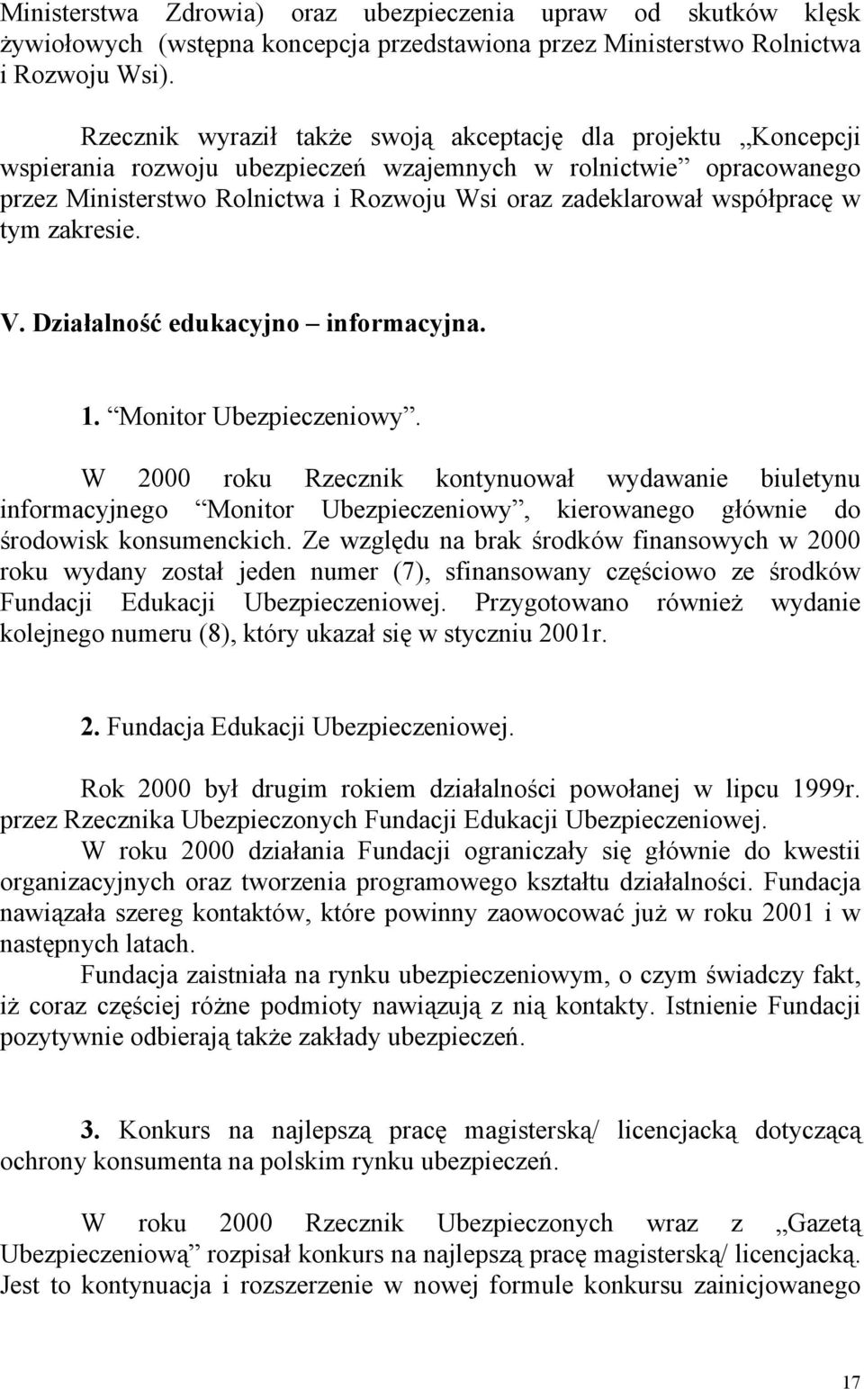 współpracę w tym zakresie. V. Działalność edukacyjno informacyjna. 1. Monitor Ubezpieczeniowy.