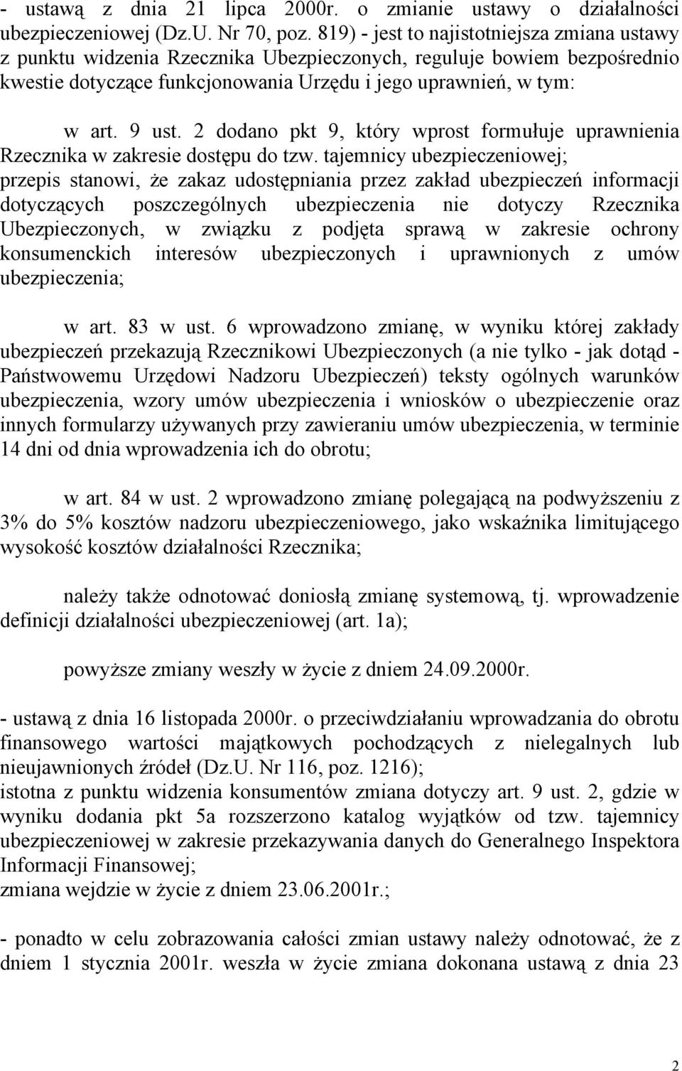 2 dodano pkt 9, który wprost formułuje uprawnienia Rzecznika w zakresie dostępu do tzw.