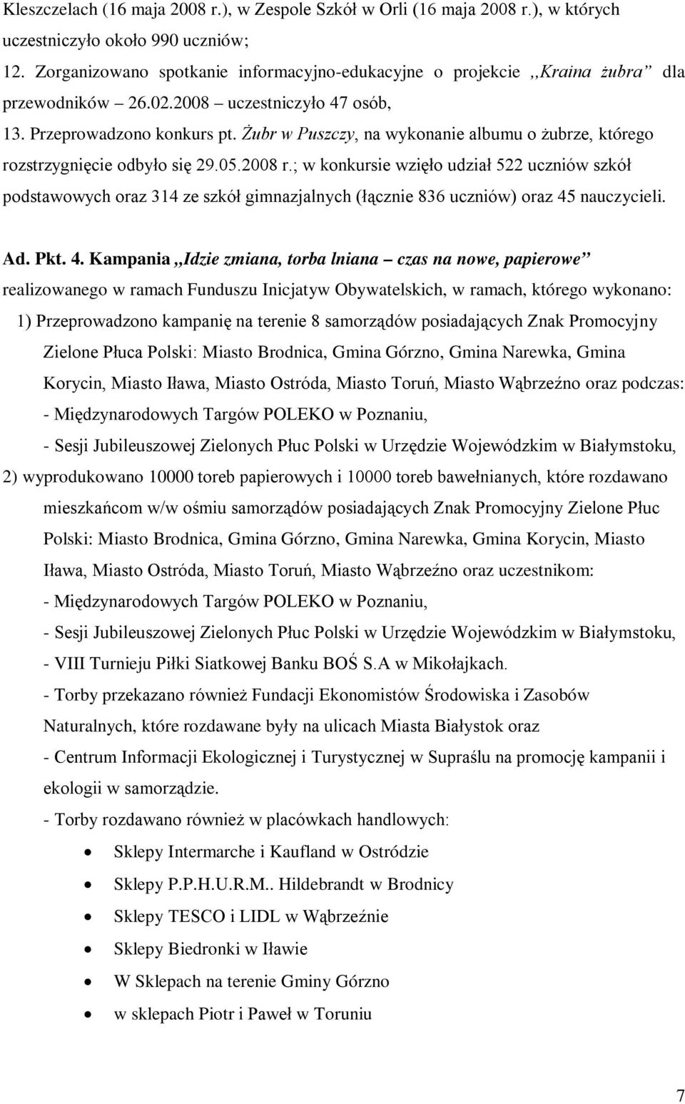 Żubr w Puszczy, na wykonanie albumu o żubrze, którego rozstrzygnięcie odbyło się 29.05.2008 r.