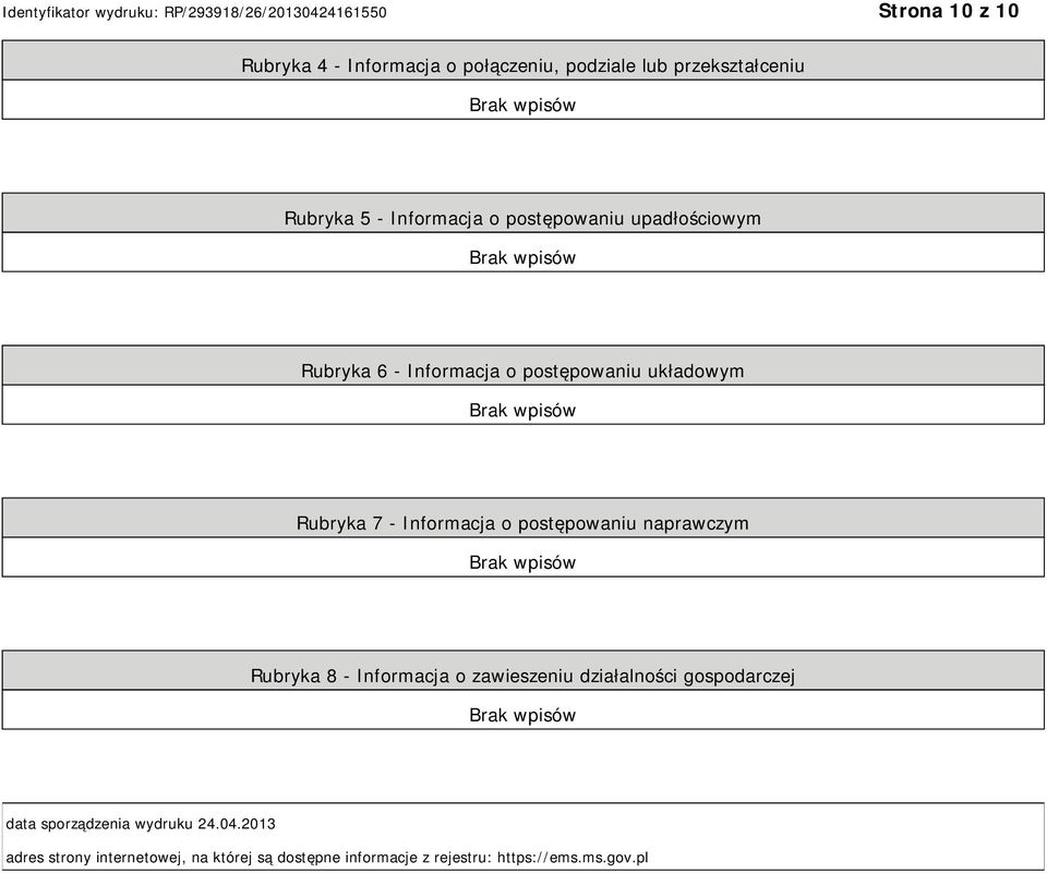 postępowaniu naprawczym Rubryka 8 - Informacja o zawieszeniu działalności gospodarczej data sporządzenia