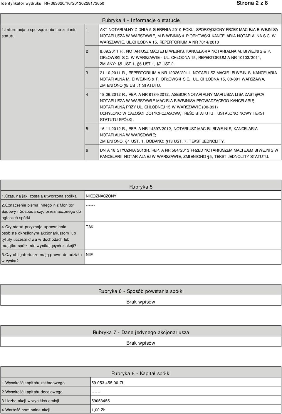 C. W WARSZAWIE, UL.CHŁODNA 15, REPERTORIUM A NR 7814/2010 2 8.09.2011 R., NOTARIUSZ MACIEJ BIWEJNIS, KANCELARIA NOTARIALNA M. BIWEJNIS & P. ORŁOWSKI S.C. W WARSZAWIE - UL.