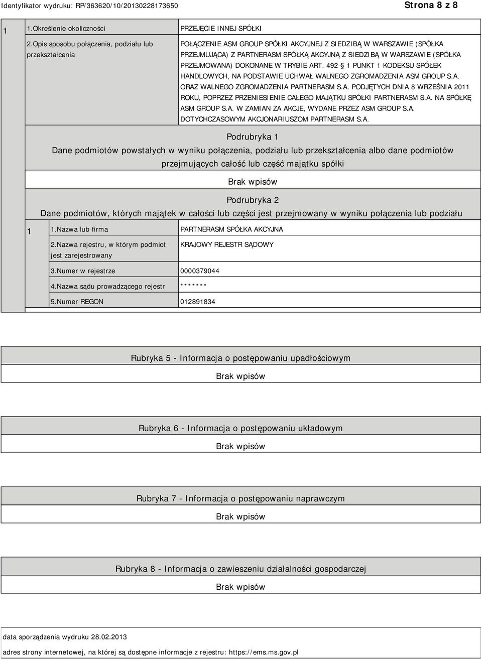 PRZEJMOWANA) DOKONANE W TRYBIE ART. 492 1 PUNKT 1 KODEKSU SPÓŁEK HANDLOWYCH, NA PODSTAWIE UCHWAŁ WALNEGO ZGROMADZENIA ASM GROUP S.A. ORAZ WALNEGO ZGROMADZENIA PARTNERASM S.A. PODJĘTYCH DNIA 8 WRZEŚNIA 2011 ROKU, POPRZEZ PRZESIE CAŁEGO MAJĄTKU SPÓŁKI PARTNERASM S.