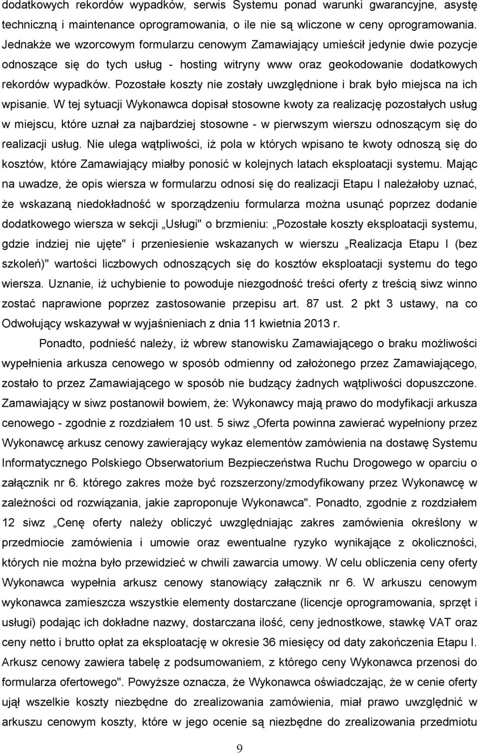 Pozostałe koszty nie zostały uwzględnione i brak było miejsca na ich wpisanie.
