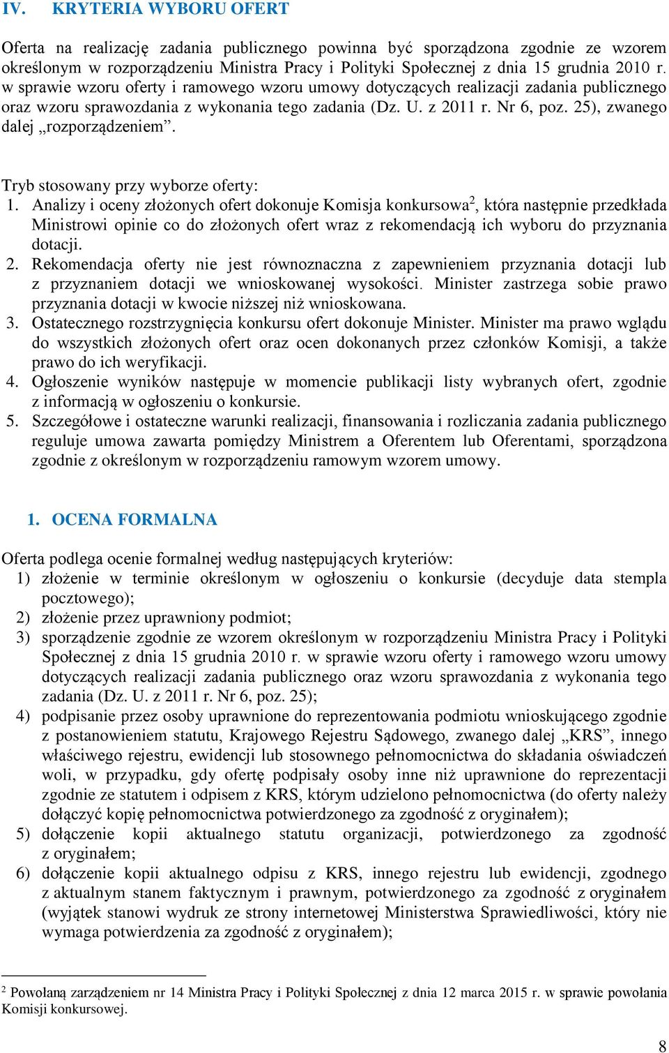 25), zwanego dalej rozporządzeniem. Tryb stosowany przy wyborze oferty: 1.