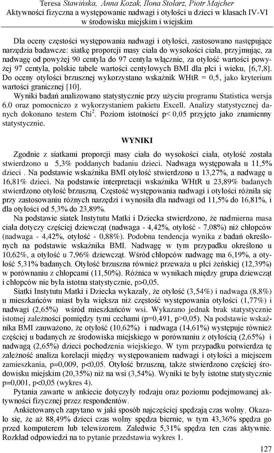 otyłość wartości powyżej 97 centyla, polskie tabele wartości centylowych BMI dla płci i wieku, [6,7,8].