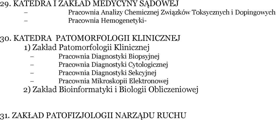 KATEDRA PATOMORFOLOGII KLINICZNEJ 1) Zakład Patomorfologii Klinicznej Pracownia Diagnostyki Biopsyjnej