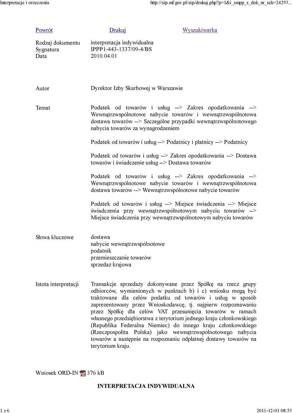 przypadki wewnątrzwspólnotowego nabycia towarów za wynagrodzeniem Podatek od towarów i usług --> Podatnicy i płatnicy --> Podatnicy Podatek od towarów i usług --> Zakres opodatkowania --> Dostawa