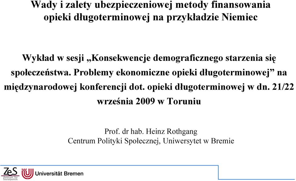 Problemy ekonomiczne opieki długoterminowej na międzynarodowej konferencji dot.