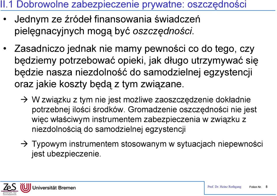 jakie koszty będą z tym związane. W związku z tym nie jest możliwe zaoszczędzenie dokładnie potrzebnej ilości środków.
