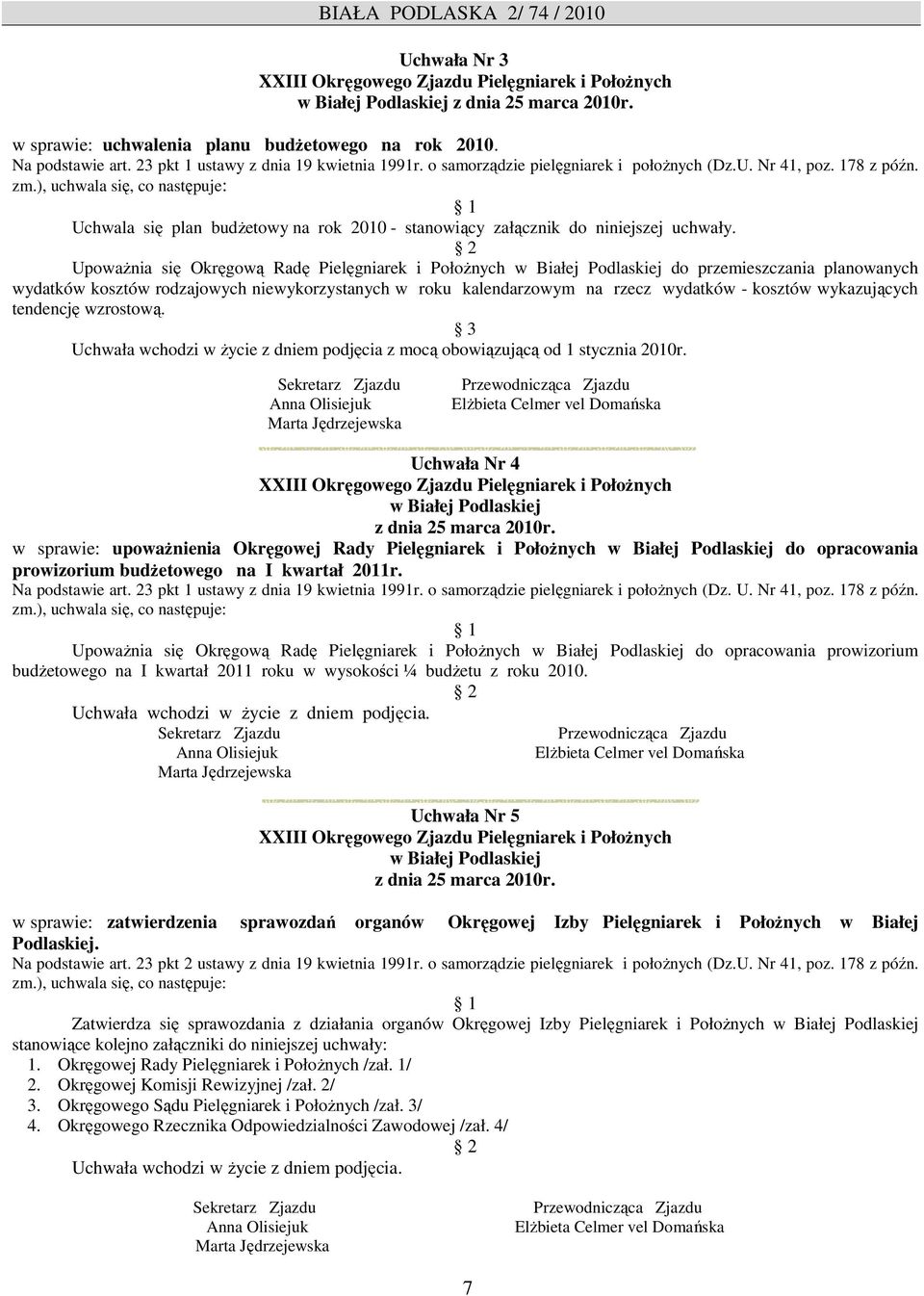 ), uchwala się, co następuje: 1 Uchwala się plan budŝetowy na rok 2010 - stanowiący załącznik do niniejszej uchwały.