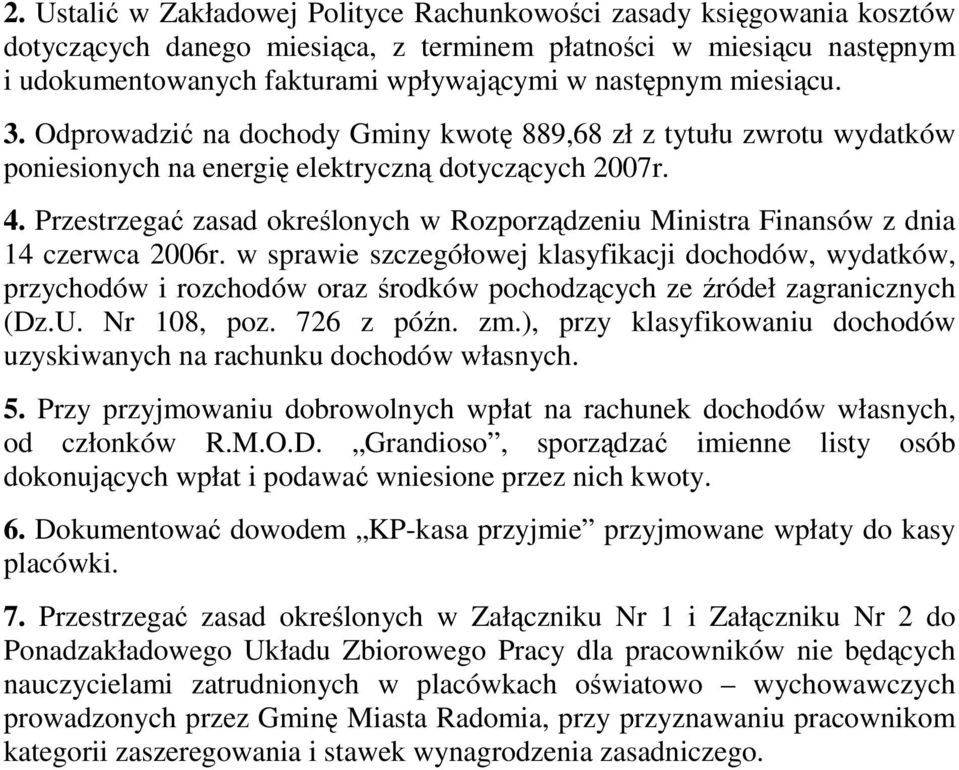 Przestrzegać zasad określonych w Rozporządzeniu Ministra Finansów z dnia 14 czerwca 2006r.