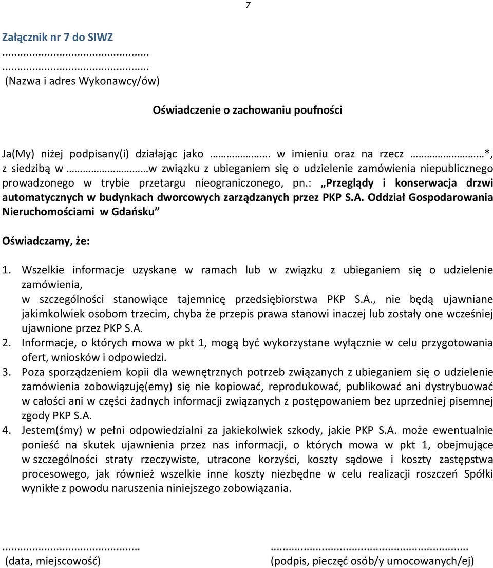 : Przeglądy i konserwacja drzwi automatycznych w budynkach dworcowych zarządzanych przez PKP S.A. Oddział Gospodarowania Nieruchomościami w Gdańsku Oświadczamy, że: 1.