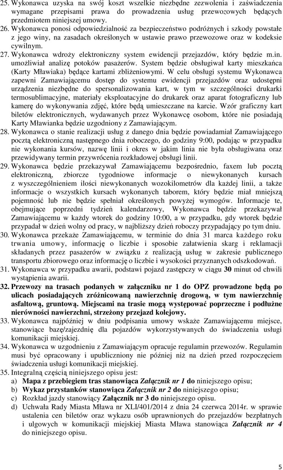 Wykonawca wdroży elektroniczny system ewidencji przejazdów, który będzie m.in. umożliwiał analizę potoków pasażerów.