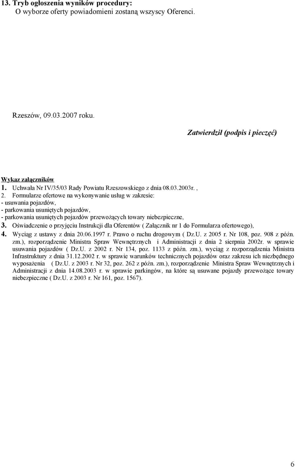 Formularze ofertowe na wykonywanie usług w zakresie: - usuwania pojazdów, - parkowania usuniętych pojazdów, - parkowania usuniętych pojazdów przewożących towary niebezpieczne, 3.