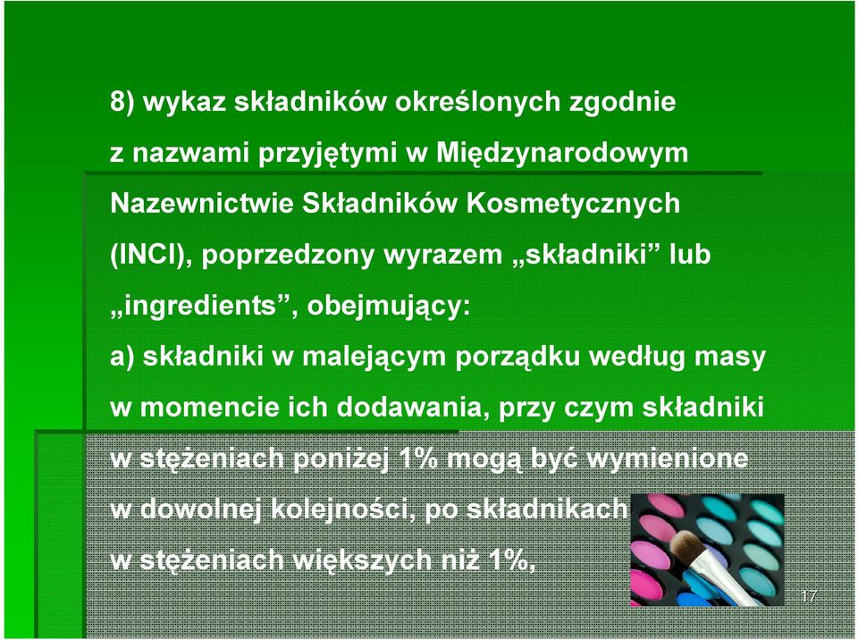 składniki w malejącym porządku według masy w momencie ich dodawania, przy czym składniki w