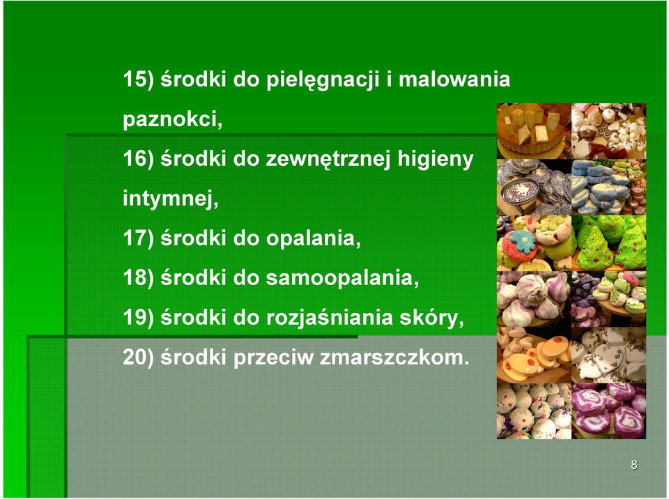 do opalania, 18) środki do samoopalania, 19) środki