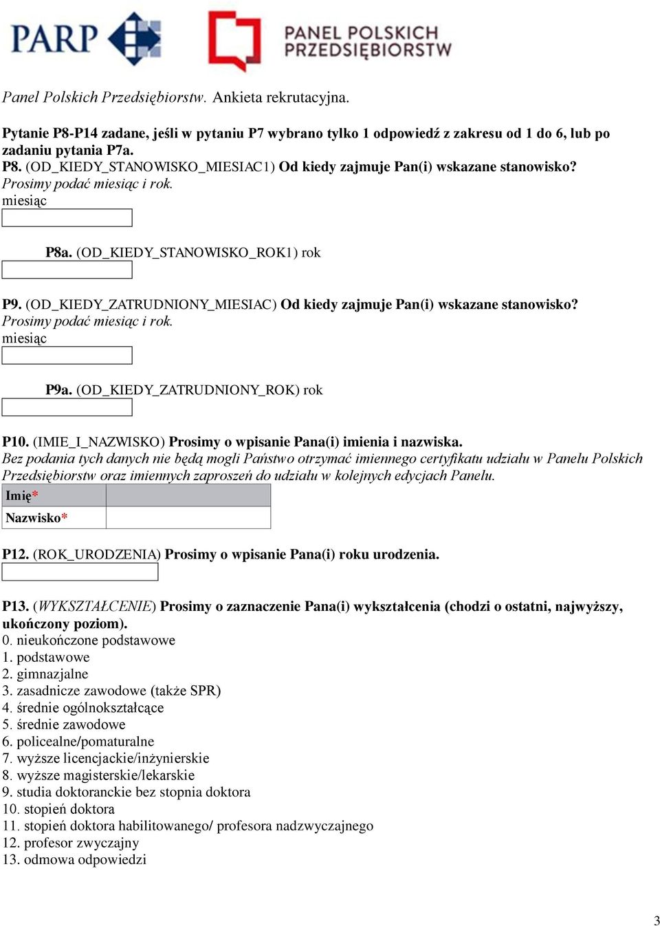 (OD_KIEDY_ZATRUDNIONY_ROK) rok P10. (IMIE_I_NAZWISKO) Prosimy o wpisanie Pana(i) imienia i nazwiska.
