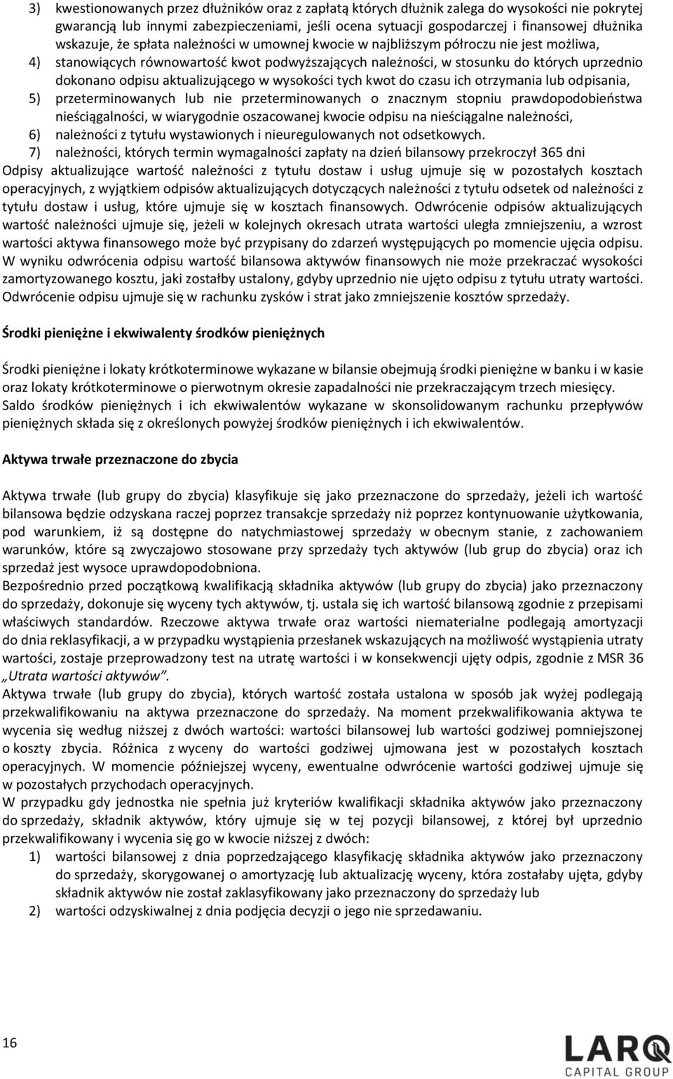 aktualizującego w wysokości tych kwot do czasu ich otrzymania lub odpisania, 5) przeterminowanych lub nie przeterminowanych o znacznym stopniu prawdopodobieństwa nieściągalności, w wiarygodnie