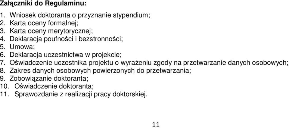 Deklaracja uczestnictwa w projekcie; 7.