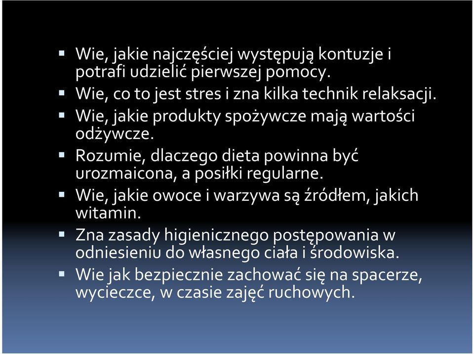 Rozumie, dlaczego dieta powinna być urozmaicona, a posiłki regularne.