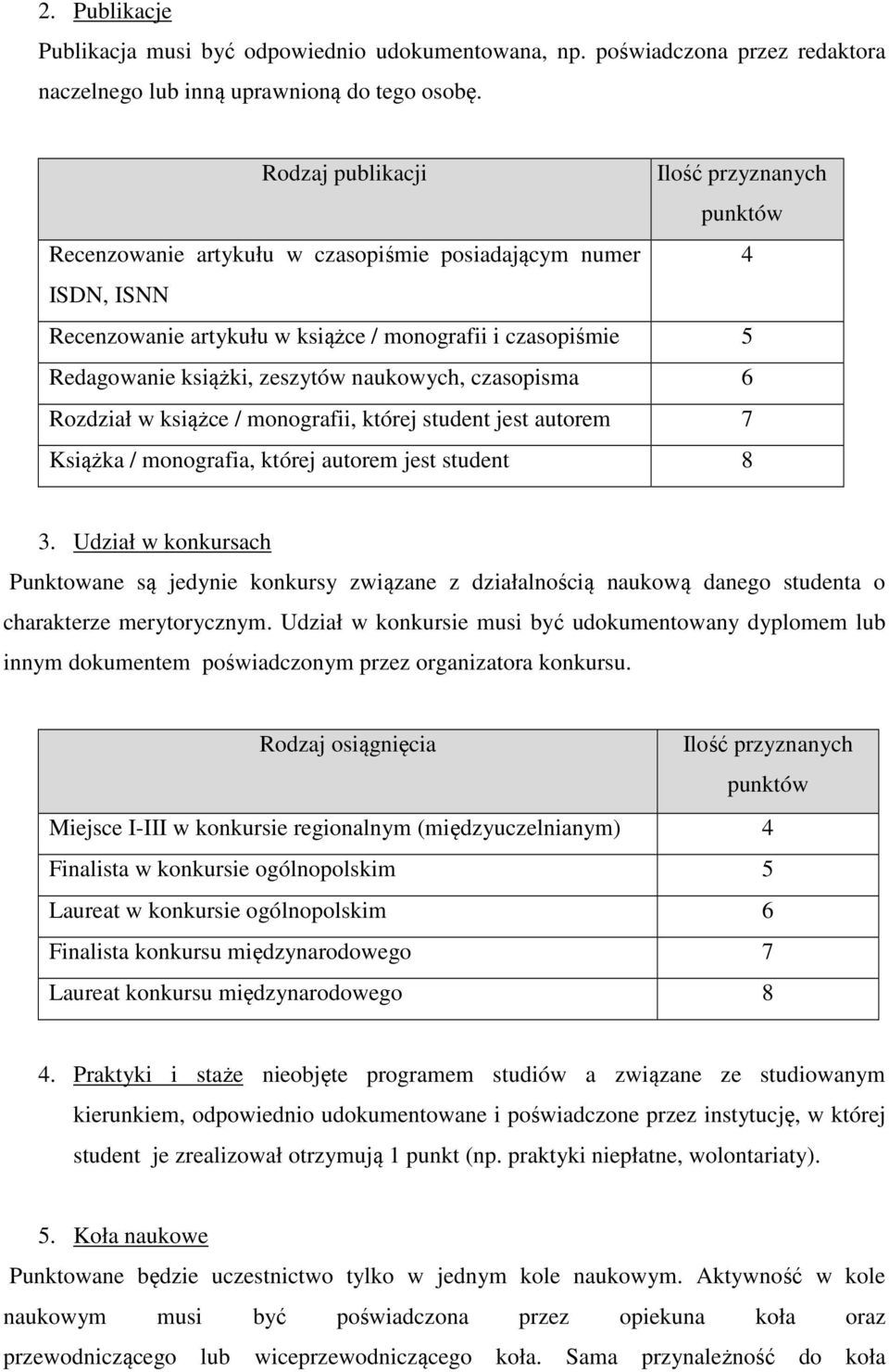 6 Rozdział w książce / monografii, której student jest autorem 7 Książka / monografia, której autorem jest student 8 3.